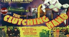 The Clutching Hand (1936) | Complete Serial | All 15 Chapters | Jack Mulhall | Rex Lease | Mae Busch