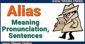 Alias Meaning, Pronunciation, and Sentences | Advanced English Vocabulary