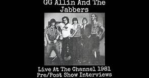GG Allin And The Jabbers - Live At The Channel 1981 Pre/Post Show Interviews