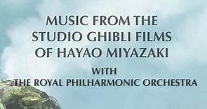 Joe Hisaishi - A Symphonic Celebration - Music from the Studio Ghibli Films of Hayao Miyazaki