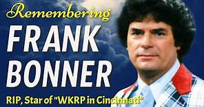 Remembering Frank Bonner from TV's "WKRP in Cincinnati" - Dead at 79, Rest In Peace!