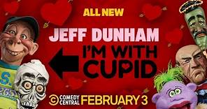 Watch my ALL-NEW Comedy Central Special, “Jeff Dunham: I’m with Cupid,” on Feb. 3rd! Don’t miss it!