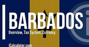 Barbados Tax System - A Brief Overview