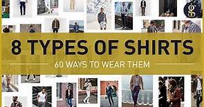 8 Shirt Styles All Men Should Know & How To Wear Them (60 Modern Examples)