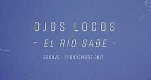 Ojos Locos - El rio sabe (video oficial)