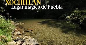 Xochitlán de Vicente Suárez, un lugar mágico de Puebla que alberga tradición, historia y cultura
