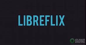 Conheça o Libreflix, plataforma de streaming gratuita - Olhar Digital