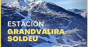 Estación de Esquí GRANDVALIRA SOLDEU | Grandvalira Andorra 2022 - 2023