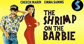 The Shrimp on the Barbie | Full Comedy Movie | Cheech Marin | Emma Samms | Vernon Wells
