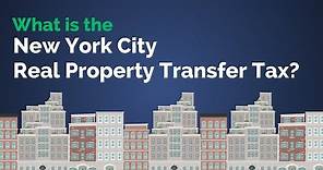 What is the NYC Real Property Transfer Tax? How Much Is the NYC Transfer Tax and Who Pays It?