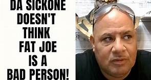 Da Sickone (Terror Squad) DOESN'T Think Fat Joe Is A Bad Person! [Part 35]
