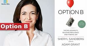 Option B: Facing Adversity, Building Resilience, and Finding Joy By Sheryl Sandberg