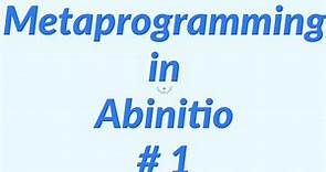 Metaprogramming in Abinitio part 1