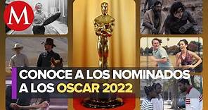 Estos son los nominados a los premios Oscar 2022; conoce la lista completa