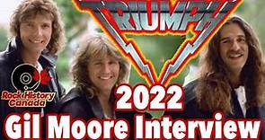 Triumph, Gil Moore - Full 2022 Interviews, The Ups & Downs & The Doc