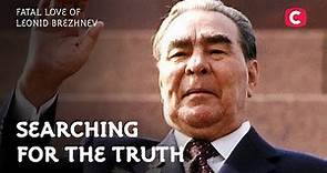 Fatal Love of Leonid Brezhnev – Searching for the Truth | History | Documentary 2022 | Soviet Union