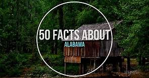 50 Facts About - Alabama, U.S.A