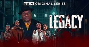 BET+ Original | Legacy Season 1 Trailer