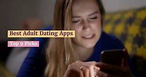 Top 9 Adult Dating Apps - A Brief Guide to Hook-up Apps