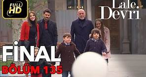 Lale Devri 135. Bölüm / Full HD (Tek Parça) (FİNAL)