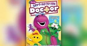 Barney Home Video: Let's Go To The Doctor