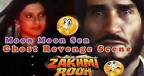 Moon Moon Sen Ghost Revenge Scene From Zakhmi Rooh ज़ख़्मी रूह,Hindi Horror Movie