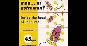 Man Or Astro-Man? - Inside the Head of John Peel (Single)- 1997 - Full Album