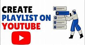 How to Create Playlist on YouTube