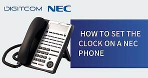NEC Phone System: How to set the clock on a NEC phone