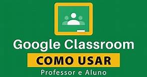 Google Classroom: Como Usar – Tutorial para Professor e Aluno
