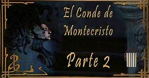 El Conde de Montecristo Parte 2 -Alejandro Dumas- Audiolibro