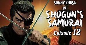 Sonny Chiba in Shogun's Samurai - Episode 12 - | Martial Arts | Action - Ninja vs Samurai