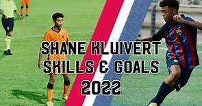 SHANE KLUIVERT - SKILLS & GOALS - 2022