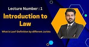 Introduction to Law Lecture No 1 || What is Law? Meaning Definition by different Jurists