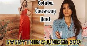 Colaba Causeway Haul 2019 | EVERYTHING UNDER 500 | Shreeja Bagwe