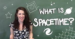 What is spacetime? Explained in one minute