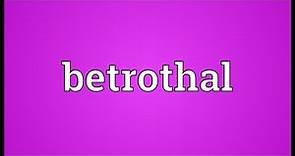 Betrothal Meaning