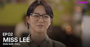 [ENG SUB|FULL] Miss Lee | EP.02 | #LeeHyeri #KimSangkyung #MissLee