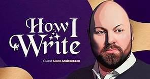 Marc Andreessen: A Masterclass to Fuel Your Online Writing | How I Write Podcast
