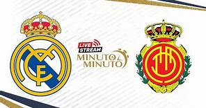 ⏱️ MINUTO A MINUTO | Real Madrid vs RCD Mallorca | LaLiga
