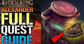 Elden Ring: Alexander FULL Questline! How To Get The Shard Of Alexander! All Jar (Locations & Guide)