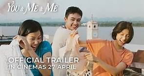 YOU & ME & ME (Official Trailer) - In Cinemas 27 ARPIL 2023