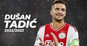 Dušan Tadić | Goals & Skills AFC Ajax 2022/2023 • Season 4 Episode 61