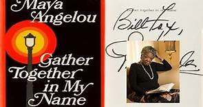 2 Gather Together in My Name by Maya Angelou