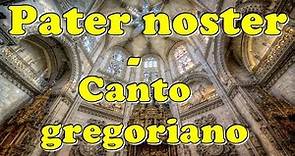 Pater noster (Padre nuestro) - Canto gregoriano