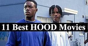 11 Best HOOD Movies Of All Time (California Edition)