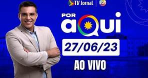 POR AQUI AO VIVO: Programa da TV JORNAL/SBT com FÁBIO ARAÚJO | 27.06.23
