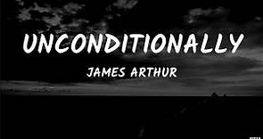 James Arthur - Unconditionally (Lyrics) ft. Adam Lazzara