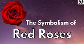 Symbolism of Red Roses - Rose Color Meanings