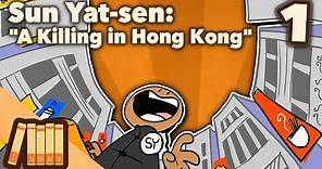 Sun Yat-sen - A Killing in Hong Kong - Part 1 - Extra History